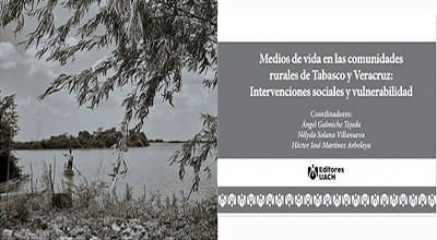 Se publicó el libro “medios de vida en las comunidades rurales de tabasco y veracruz: intervenciones sociales y vulnerabilidad”