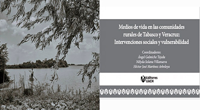 Se publicó el libro “medios de vida en las comunidades rurales de Tabasco y Veracruz: Intervenciones Sociales y Vulnerabilidad”